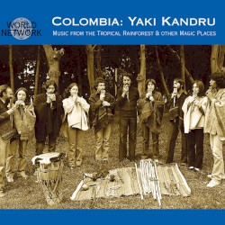 Colombia: Music From the Tropical Rainforest & Other Magic Places