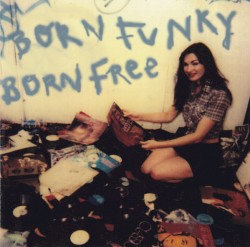 Born Funky Born Free