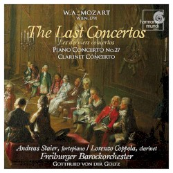 The Last Concertos: Piano Concerto no. 27 / Clarinet Concerto