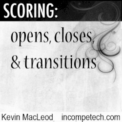 Scoring: Opens, Closes & Transitions