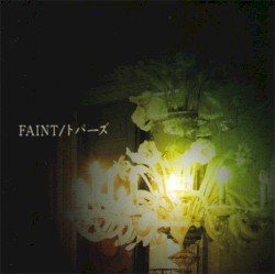 FAINT/トパーズ