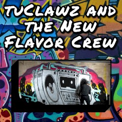 tuClawz and the New Flavor Crew