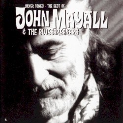 Silver Tones: The Best of John Mayall & the Bluesbreakers