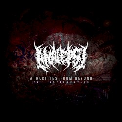 Atrocities From Beyond: The Instrumentals