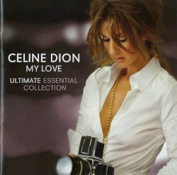 My Love: Ultimate Essential Collection
