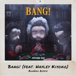 Bang! (AhhHaa Remix)