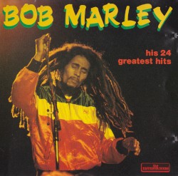 Bob Marley: His 24 Greatest Hits