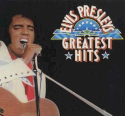 Elvis Presley’s Greatest Hits