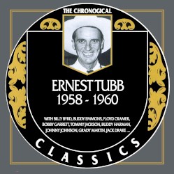 The Chronogical Classics: Ernest Tubb 1958-1960