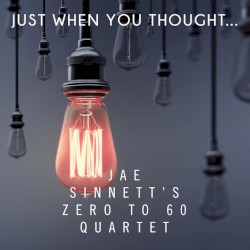 Just When You Thought...