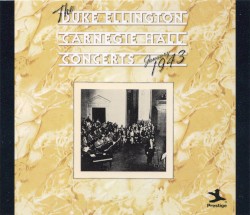 The Duke Ellington Carnegie Hall Concerts: January 1943