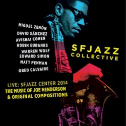 Live at Sfjazz Center 2014: The Music of Joe Henderson & Original Compositions