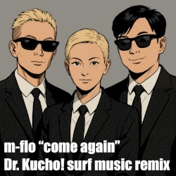 come again (Dr. Kucho! SURF Music Remix)