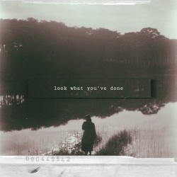look what you’ve done