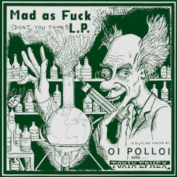 Mad as Fuck L.P.