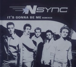 It’s Gonna Be Me: Remixes