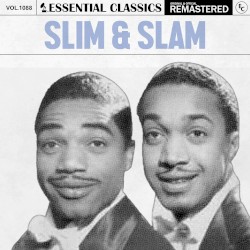 Essential Classics, Vol. 1088: Slim & Slam