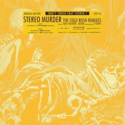 Stereo Murder (The Cold Rush Remixes)