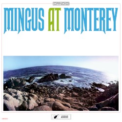 Mingus at Monterey