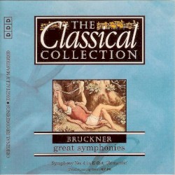 The Classical Collection 45: Bruckner: Great Symphonies