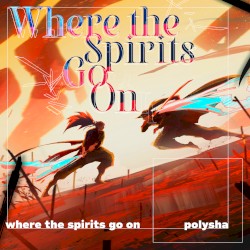 Where the Spirits Go On