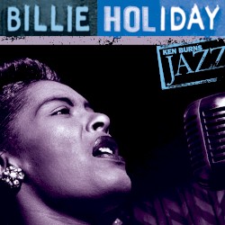 Ken Burns Jazz: The Definitive Billie Holiday