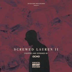 Screwed Lauren 2 (C&S Ocho Remix)