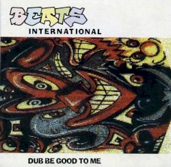 Dub Be Good to Me