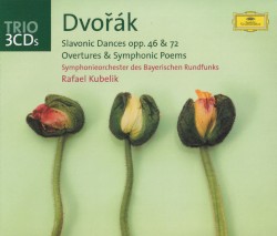 Slavonic Dances opp. 46 & 72 / Overtures & Symphonic Poems