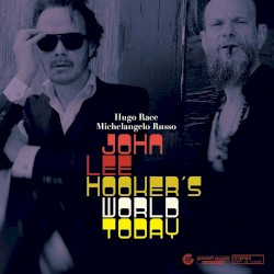 John Lee Hooker’s World Today