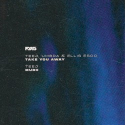 Take You Away / Murk