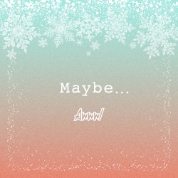Maybe...