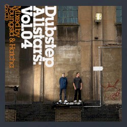 Dubstep Allstars, Volume 04: Mixed by Youngsta & Hatcha