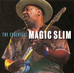 The Essential Magic Slim