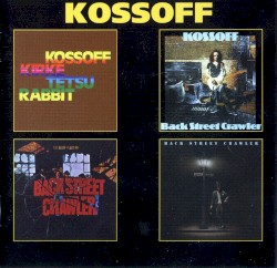 The Band Plays On / 2nd Street / Back Street Crawler / Kossoff Kirke Testu Rabbit
