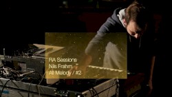 RA Sessions: Nils Frahm - All Melody / #2