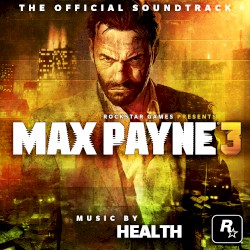 Max Payne 3: The Official Soundtrack