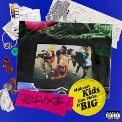 Midwest Kids Can Make It Big (deluxe)