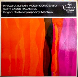 Khachaturian: Violin Concerto / Saint-Saëns: Havanaise