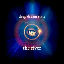 Deep Dream State #34, Arc Four, Cycle Two, "The River""
