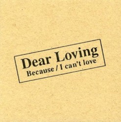 Because/I can't love