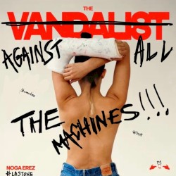 thE vandalisT AGAINST ALL THE MACHINES
