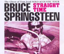 The Ghost of Tom Joad Solo Acoustic Tour: Straight Time