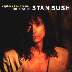 Capture the Dream: The Best of Stan Bush