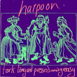 Fork Tongued Pressed and Greasy