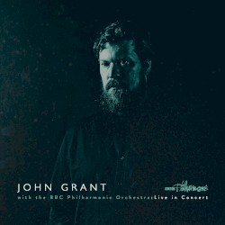 John Grant with the BBC Philharmonic Orchestra Live In Concert