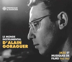 Le Monde instrumental d’Alain Goraguer : Jazz et musiques de films 1956–1962