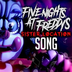 Five Nights at Freddy’s Sister Location Song