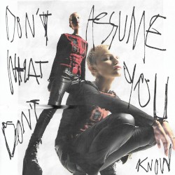 Don’t Assume What You Don’t Know