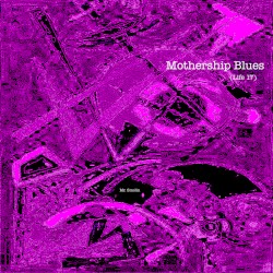 Mothership Blues (Life 17)